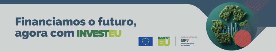 Linhas de Garantias BPF InvestEU já contrataram 575 operações financiando mais de 530 empresas em cerca de 140 milhões de euros 