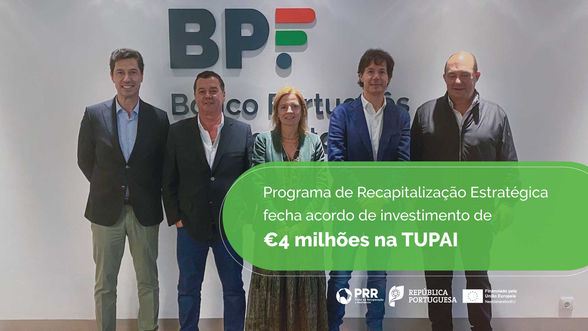 BPF contrata apoio de 4 milhões de euros na Tupai, via Programa de Recapitalização Estratégica 