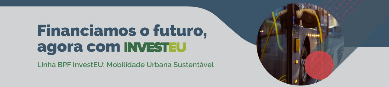 Linha de Garantia BPF InvestEU - Mobilidade Urbana Sustent&aacute;vel